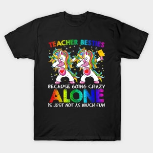 Teacher Besties Because Going Crazy Alone Is Not Fun Girls T-Shirt